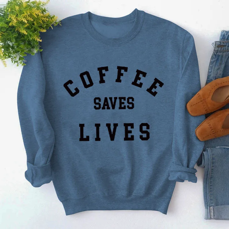 Simple Round Neck Tops Long Sleeve COFFEE SAVES Printed Sweatshirt