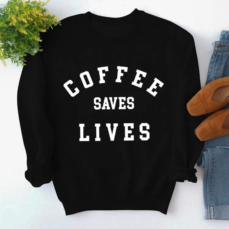 Simple Round Neck Tops Long Sleeve COFFEE SAVES Printed Sweatshirt