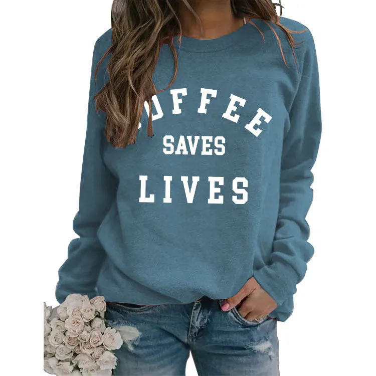 Simple Round Neck Tops Long Sleeve COFFEE SAVES Printed Sweatshirt