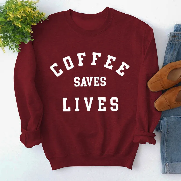 Simple Round Neck Tops Long Sleeve COFFEE SAVES Printed Sweatshirt